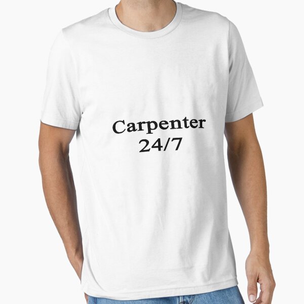 Carpenter 24/7 T-Shirt