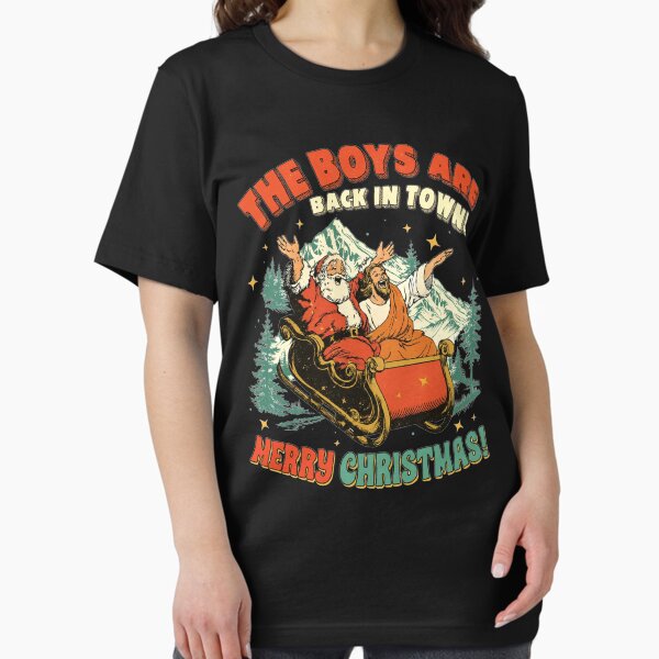 The Boys Are Back in Town Christmas, Funny Christmas T-Shirt