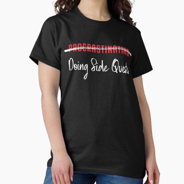 Not Procrastinating, Doing Side Quests (for Black / Dark Background) T-Shirt