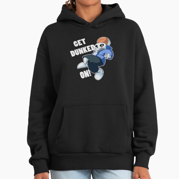 Sans - Undertale - GET DUNKED ON! Hoodie