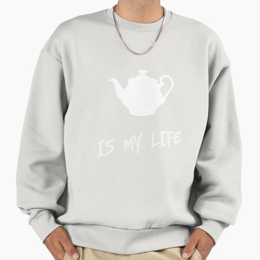 Tea is my life Sweatshirt