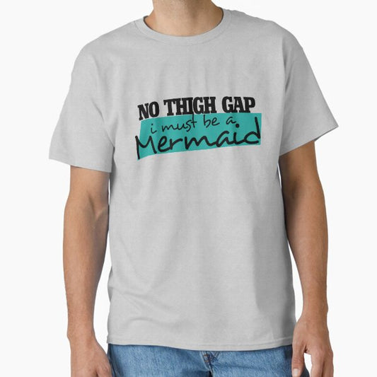 No thigh gap T-Shirt