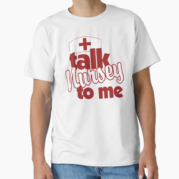 Talk nursey to me T-Shirt