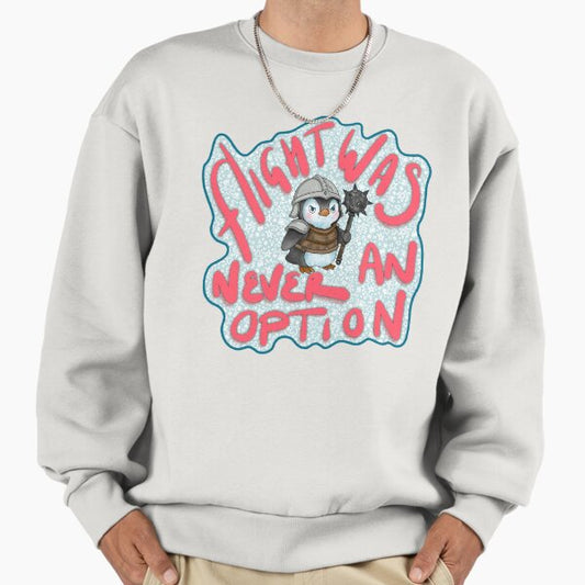 Flight was never an option Sweatshirt