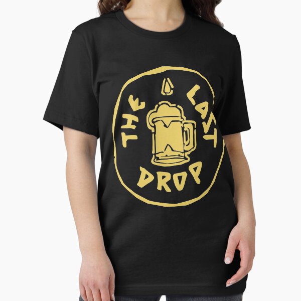 The Last Drop T-Shirt