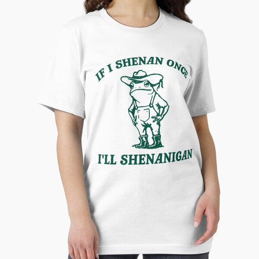 If i shenan once i'll shenanigan - unisex t shirt, cowboy frog t shirt, funny animal meme tee, funny toad t shirt weirdcore t shirt, vintage cartoon t shirt, unhinged T-Shirt