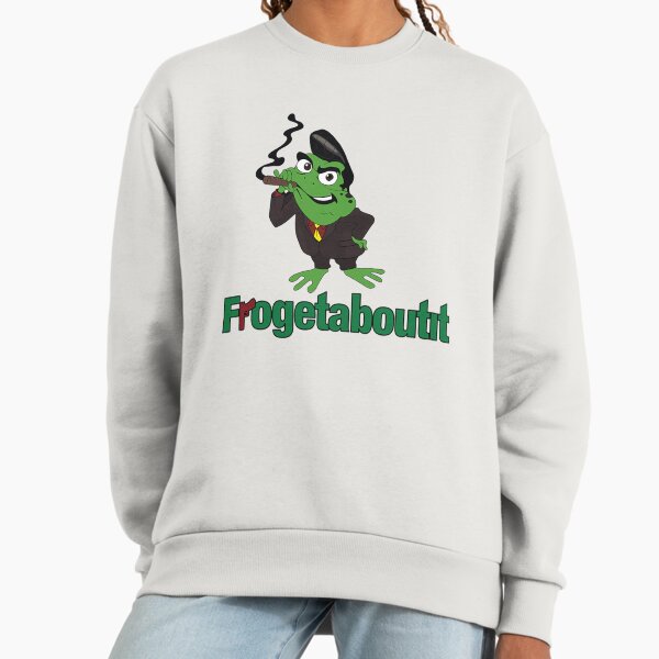 Frogetaboutit Sweatshirt