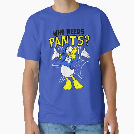 Donald Duck Who Needs Pants T-Shirt