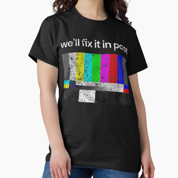 Filmmaker Fix it in Post Cinematographer T-Shirt