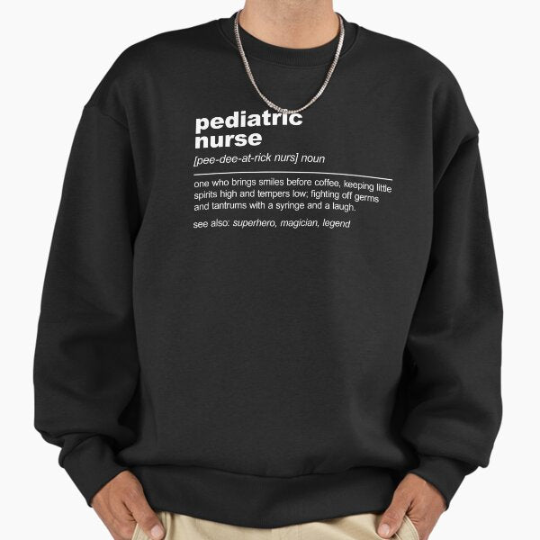 Funny Pediatric Nurse Definition Pediatric Nursing Graduation Sweatshirt