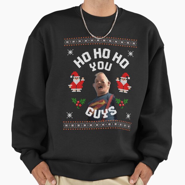 Ho Ho Ho You Guys Sweatshirt