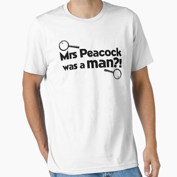 Mrs Peacock Was A Man?! Clue inspired fun! T-Shirt