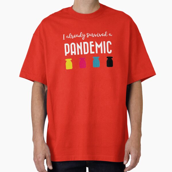 I already survived a pandemic T-Shirt