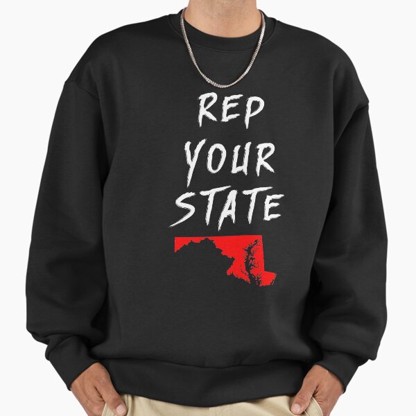 REP YOUR STATE MARYLAND Sweatshirt