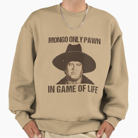 Classic Mongo Only Pawn In Game Of Life Sweatshirt