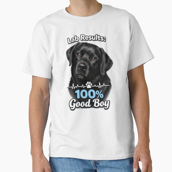 Black Lab Dog Lab Results 100% Good Boy Funny Labrador Retriever Gift T-Shirt