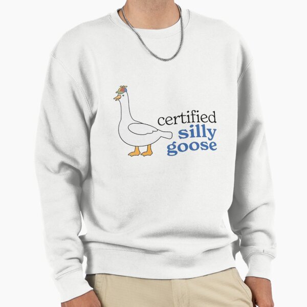 Certified Silly Goose Sweatshirt