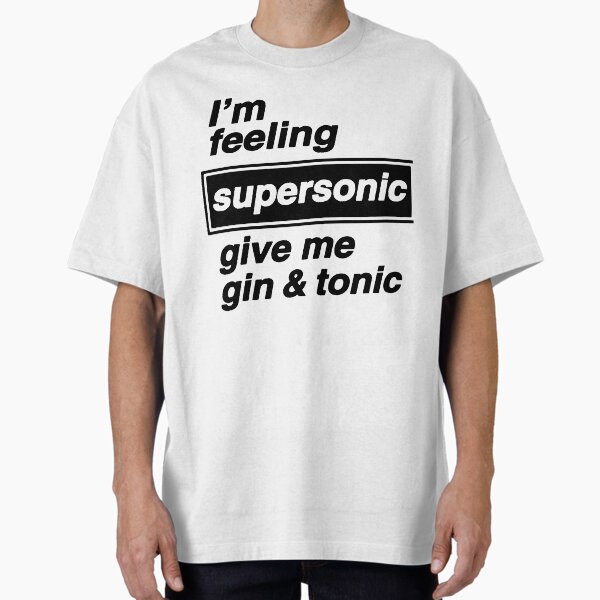 I'm feeling supersonic T-Shirt