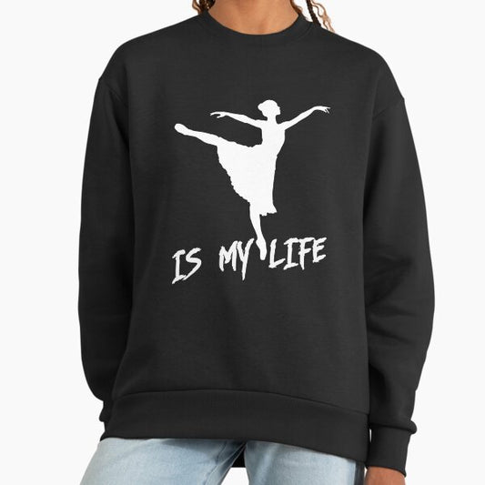 Dancing is my life Sweatshirt