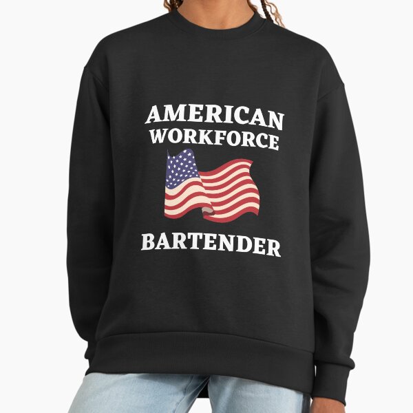 Bartender American Workforce Sweatshirt