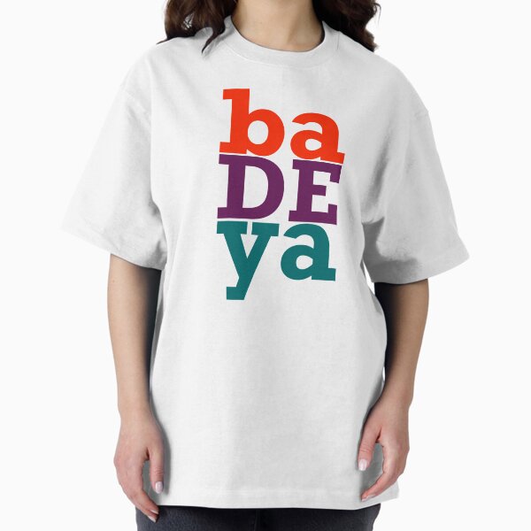 Ba de ya T-Shirt