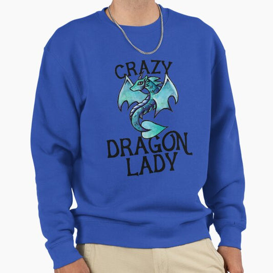 Crazy Dragon lady Sweatshirt