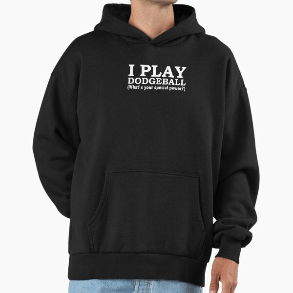 DODGEBALL What’s your special power Hoodie