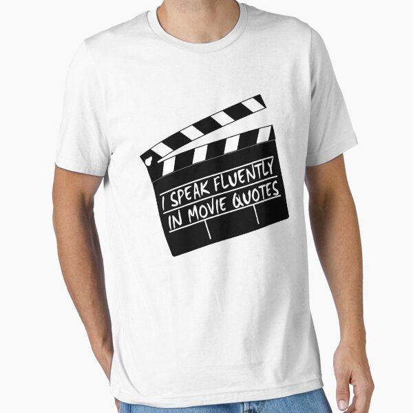 I speak fluently in movie quotes T-Shirt