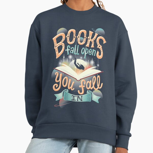 Books fall open you fall in Sweatshirt