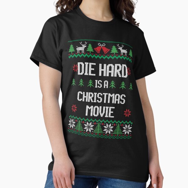 Die Hard is a Christmas Movie T-Shirt