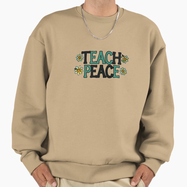 Teach Peace Sweatshirt
