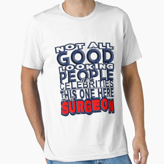 Good Looking Surgeon T-Shirt
