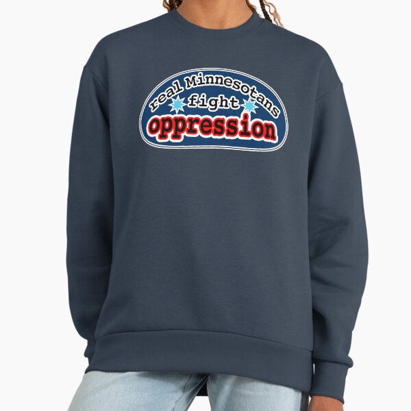 Real Minnesotans fight oppression, blue background Sweatshirt