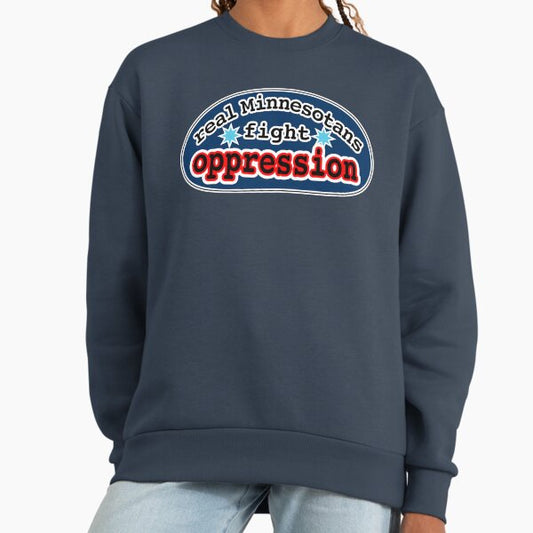 Real Minnesotans fight oppression, blue background Sweatshirt