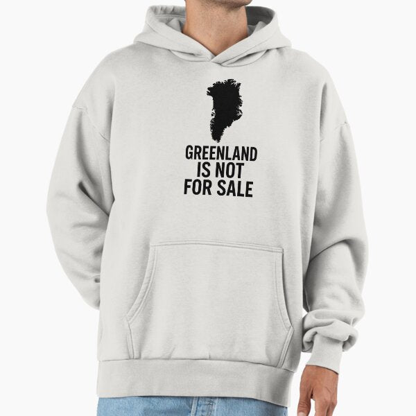 Greenland Is Not For Sale! Hoodie