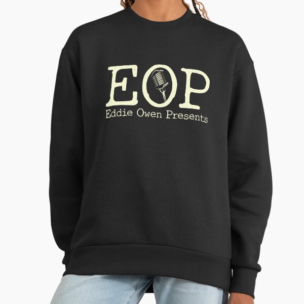 EOP: Eddie Owen Presents Sweatshirt