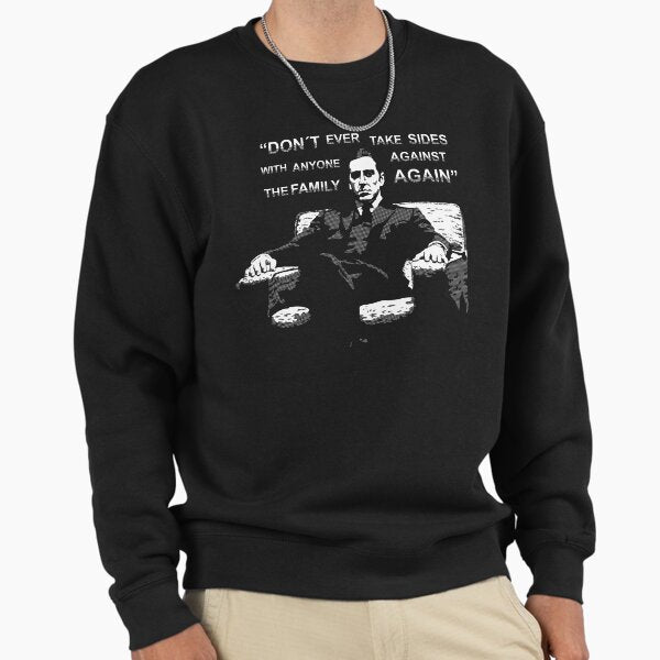 Michael Corleone quote Sweatshirt