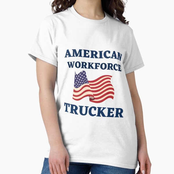 Trucker American Workforce T-Shirt