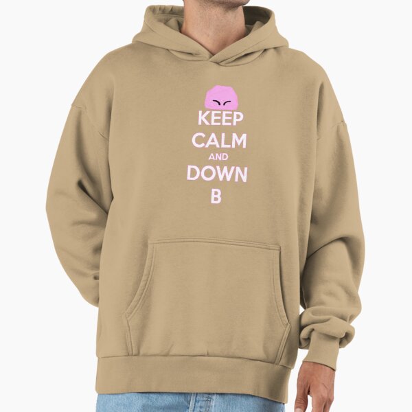Keep Calm and Down B Hoodie