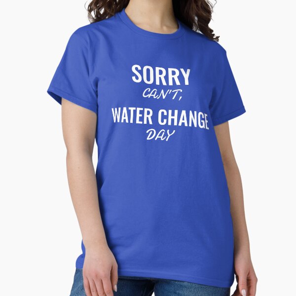 Copy of Life is Better with Aquariums T-Shirt