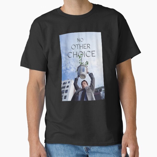 [HD] No Other Choice T-Shirt