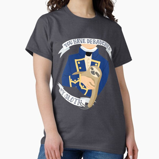 "You Have Debauched My Sloth" Aubreyad Design T-Shirt