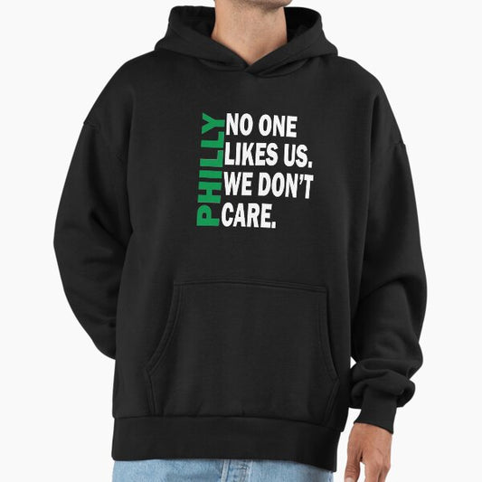 Philly No One Likes Us We Don't Care,we are philly Hoodie