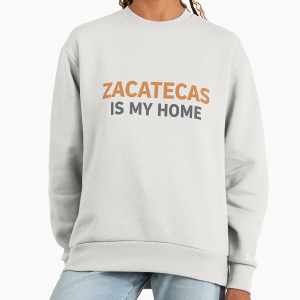 Zacatecas Is My Home – Minimal Typography Pride Design Sweatshirt