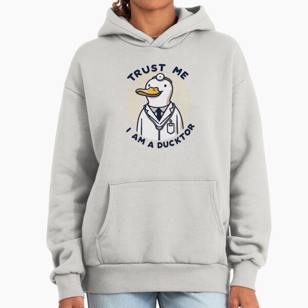 Trust Me I Am A Ducktor Hoodie