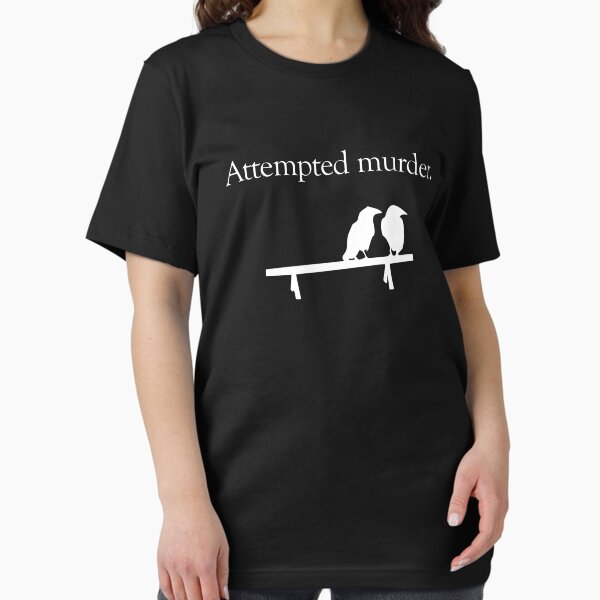 Attempted Murder (White design) T-Shirt
