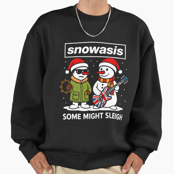 Funny Oasis Snowasis Some Might Sleigh Parody Christmas Jumper Design for Music Fans Sweatshirt
