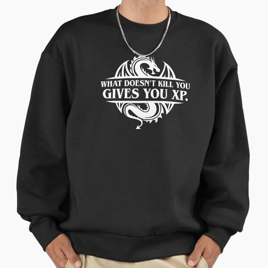 What Doesnt Kill You Give You XP Tabletop RPG Gaming Sweatshirt