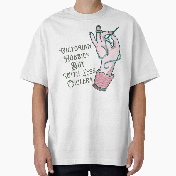 Victorian hobbies, but with less Cholera T-Shirt