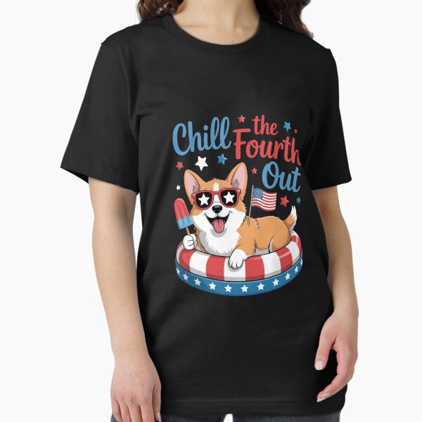 Chill The Fourth Out Corgi Dog Patriotic 4Th Of July T-Shirt